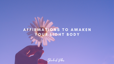 Affirmations to Awaken Your Light Body