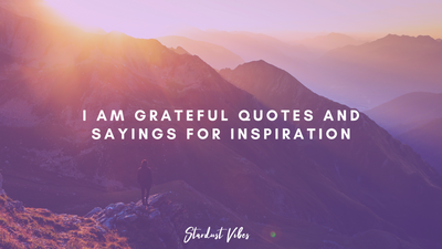I am Grateful Quotes and Sayings for Inspiration