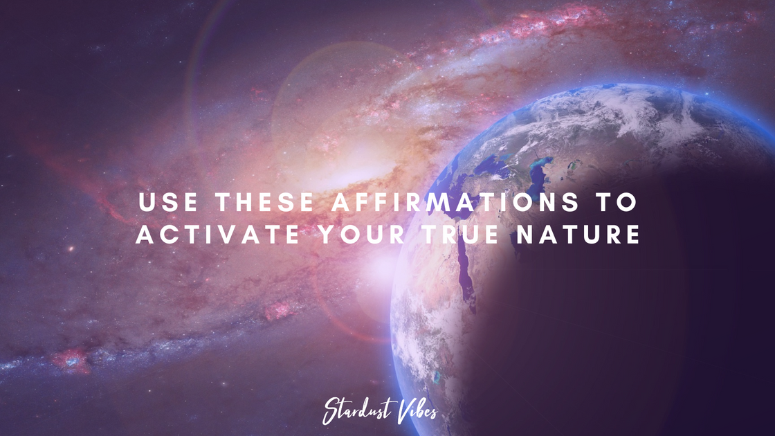 Awaken to your True Nature – Stardust Vibes